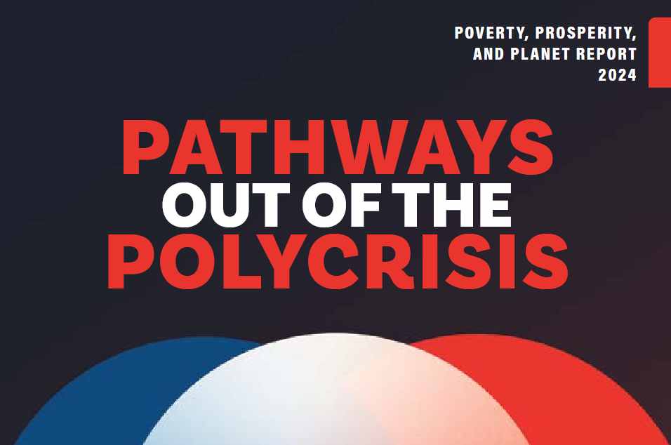 Poverty, Prosperity and Planet Report. Pathway out of the Polycrisis