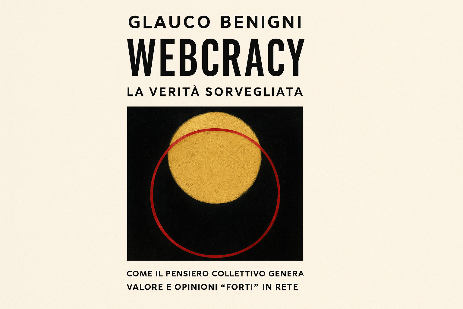 “Webcracy, la verità sorvegliata” di Glauco Benigni. Intervista all’autore