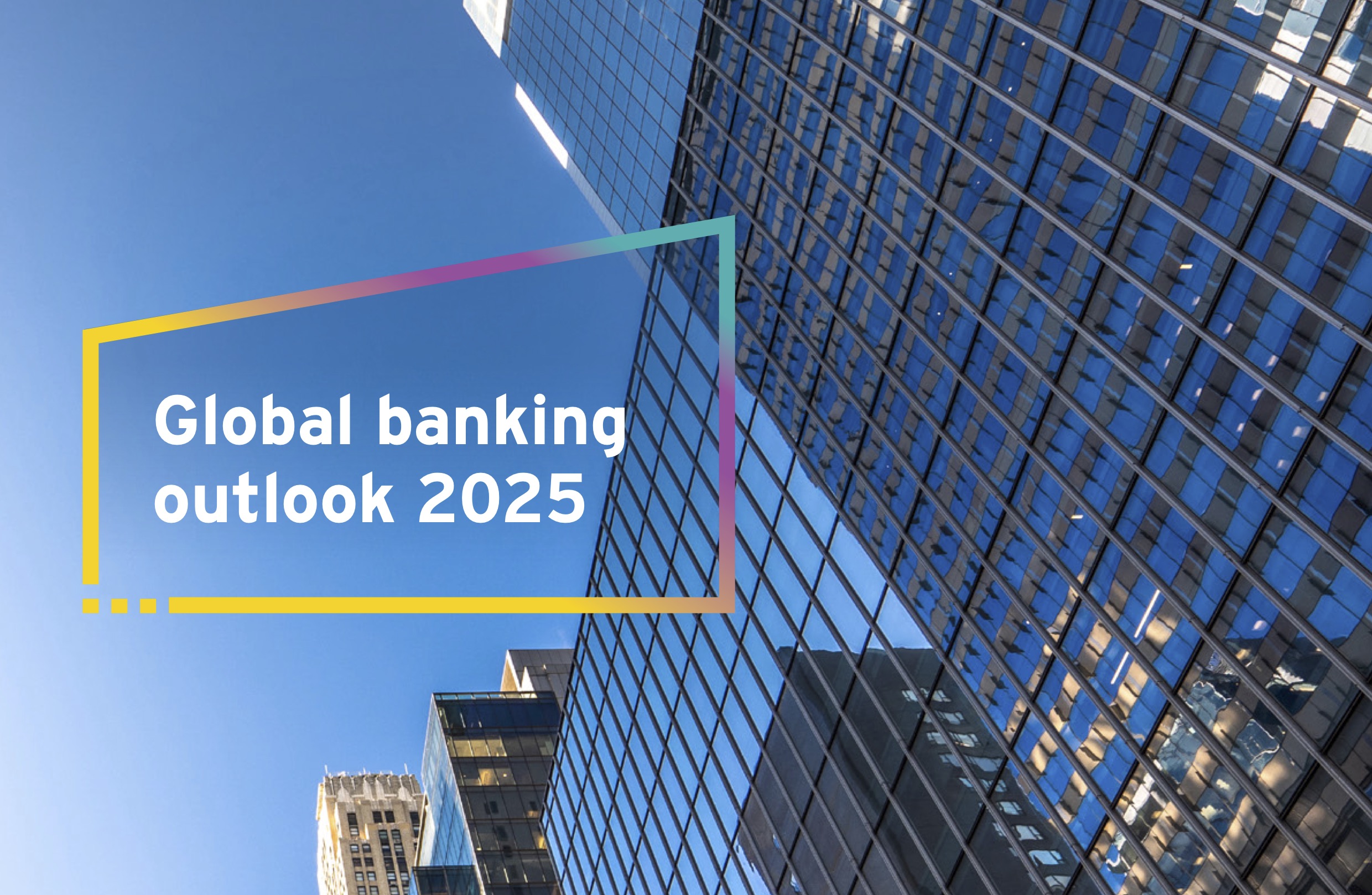Global banking outlook 2025