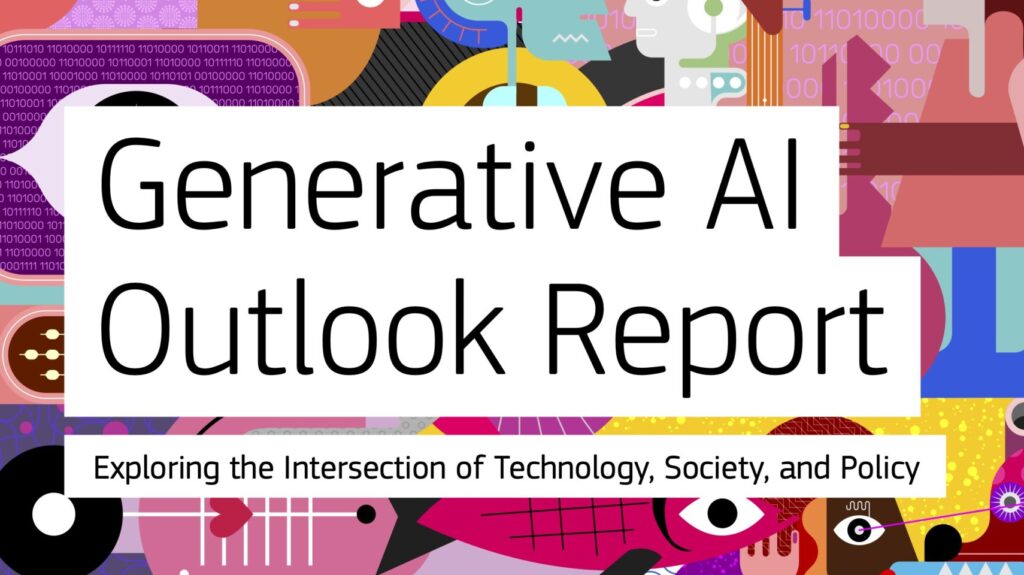 Generative AI Outlook Report: Exploring the Intersection of Technology, Society and Policy