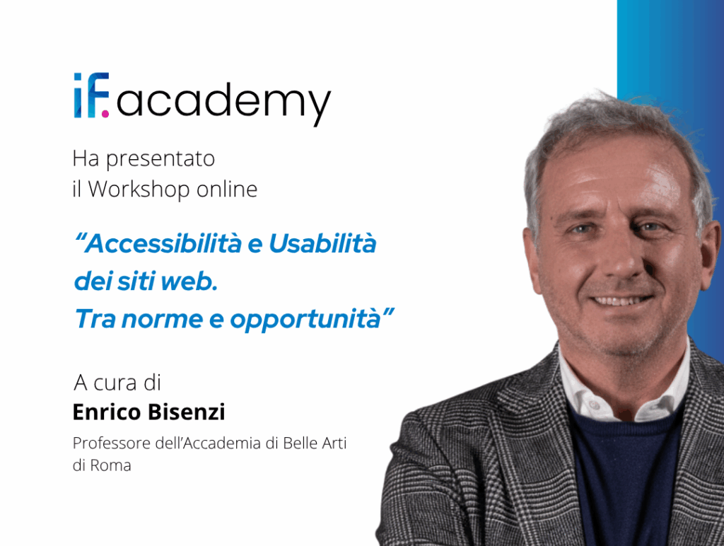 IF.Academy – Workshop online “Accessibilità e Usabilità dei siti web” con il Prof. Enrico Bisenzi