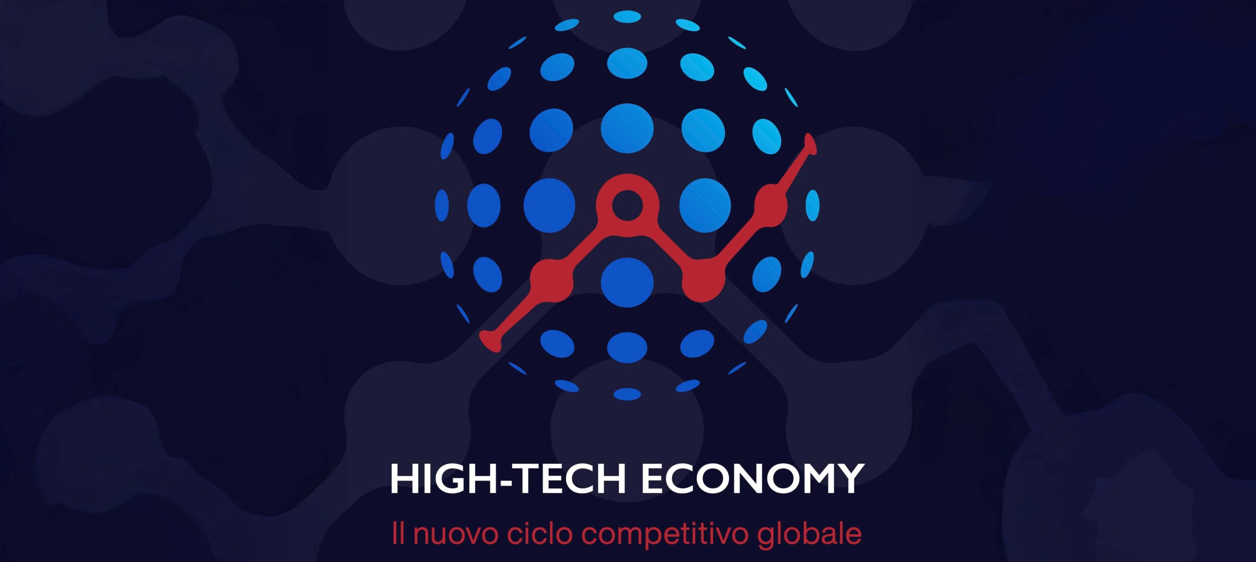 HIGH-TECH ECONOMY: Il nuovo ciclo competitivo globale