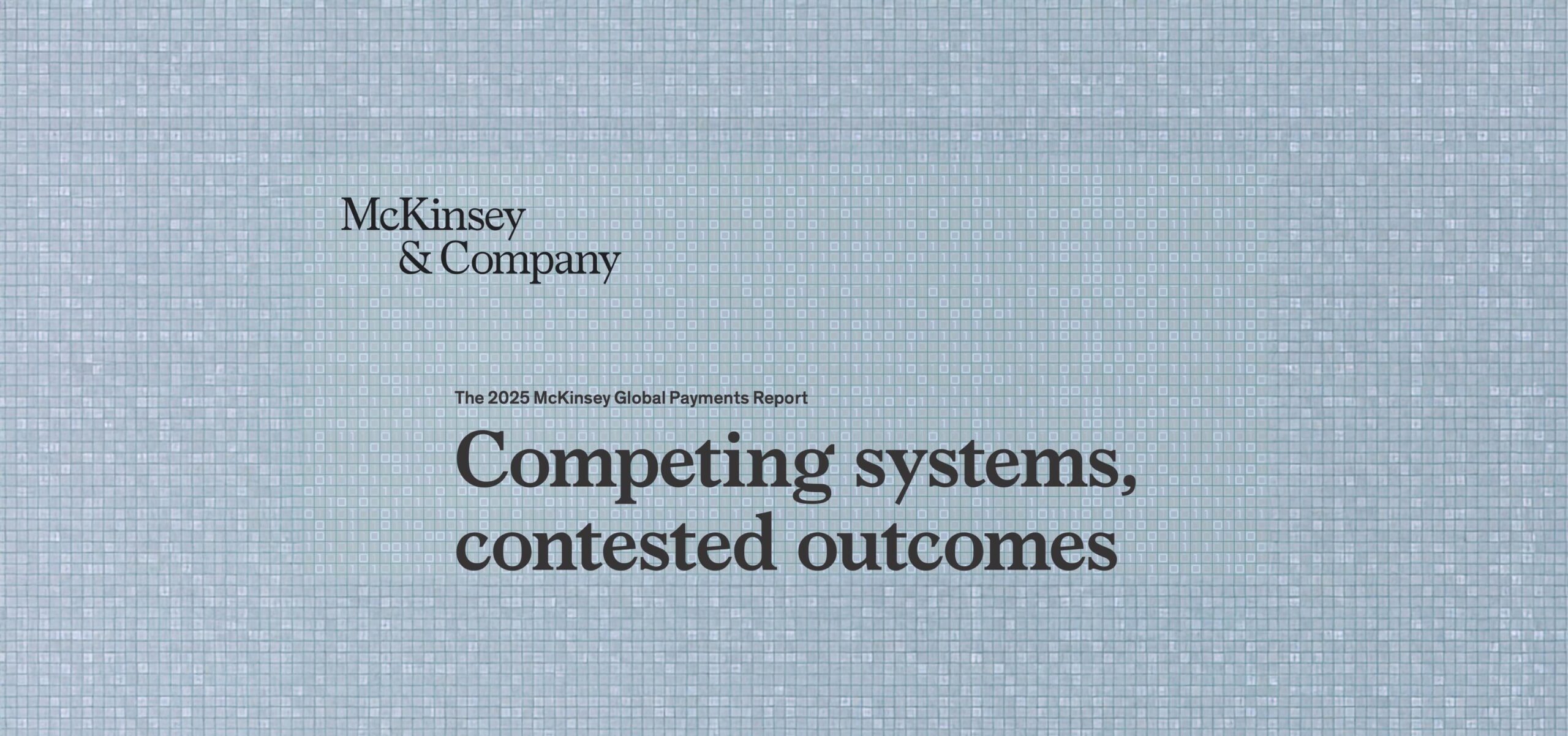 The 2025 McKinsey Global Payments Report: Competing systems, contested outcomes