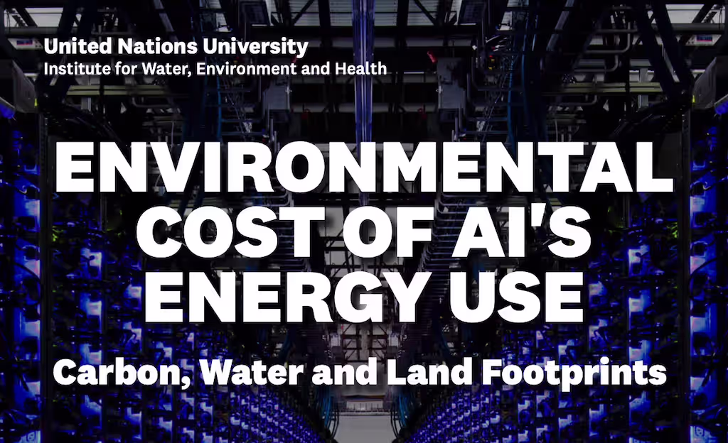 UN Report. Il costo ambientale dell’intelligenza artificiale: emissioni di carbonio, consumo di acqua e uso del suolo